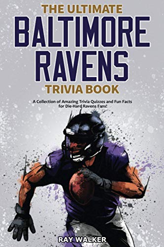 The Ultimate Baltimore Ravens Trivia Book: A Collection of Amazing Trivia Quizzes and Fun Facts for Die-Hard Ravens Fans! von Thaivee