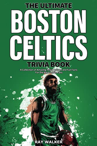 The Ultimate Boston Celtics Trivia Book: A Collection of Amazing Trivia Quizzes and Fun Facts for Die-Hard Celtics Fans! von HRP House