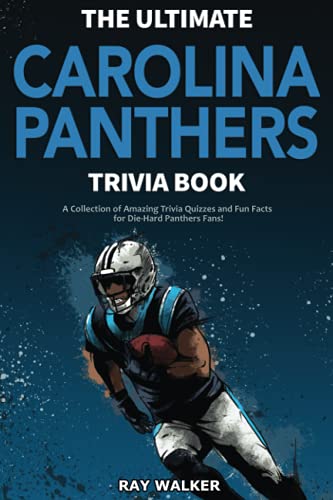 The Ultimate Carolina Panthers Trivia Book: A Collection of Amazing Trivia Quizzes and Fun Facts for Die-Hard Panthers Fans! The Ultimate Carolina Panthers Trivia Book: A Collection of Amazing Trivia Quizzes and Fun Facts for Die-Hard Panthers Fans! von HRP House