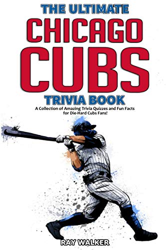 The Ultimate Chicago Cubs Trivia Book: A Collection of Amazing Trivia Quizzes and Fun Facts for Die-Hard Cubs Fans! von Hrp House