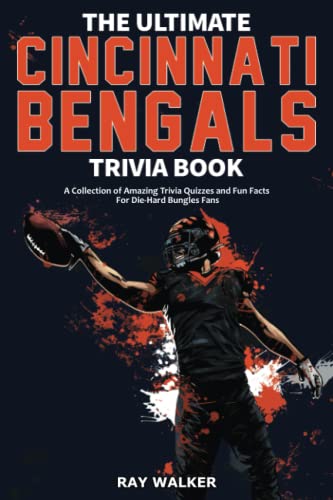 The Ultimate Cincinnati Bengals Trivia Book: A Collection of Amazing Trivia Quizzes and Fun Facts for Die-Hard Bungles Fans! The Ultimate Cincinnati Bengals Trivia Book: A Collection of Amazing Trivia Quizzes and Fun Facts for Die-Hard Bungles Fans! von HRP House