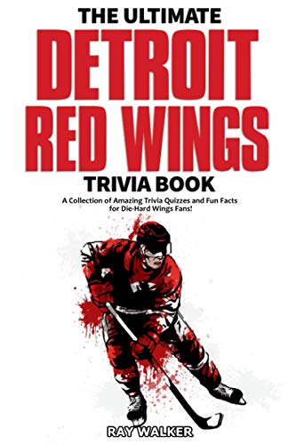 The Ultimate Detroit Red Wings Trivia Book: A Collection of Amazing Trivia Quizzes and Fun Facts for Die-Hard Wings Fans! The Ultimate Detroit Red Wings Trivia Book: A Collection of Amazing Trivia Quizzes and Fun Facts for Die-Hard Wings Fans! von Hrp House
