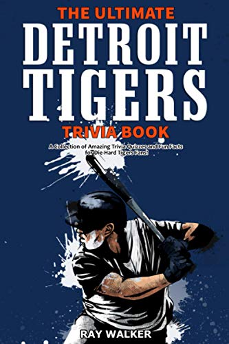 The Ultimate Detroit Tigers Trivia Book: A Collection of Amazing Trivia Quizzes and Fun Facts for Die-Hard Tigers Fans! von Hrp House