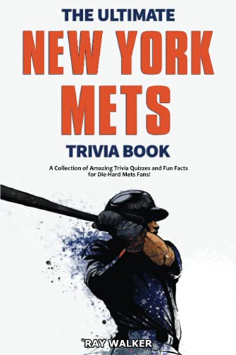 The Ultimate New York Mets Trivia Book: A Collection of Amazing Trivia Quizzes and Fun Facts for Die-Hard Mets Fans! The Ultimate New York Mets Trivia Book: A Collection of Amazing Trivia Quizzes and Fun Facts for Die-Hard Mets Fans! von HRP House