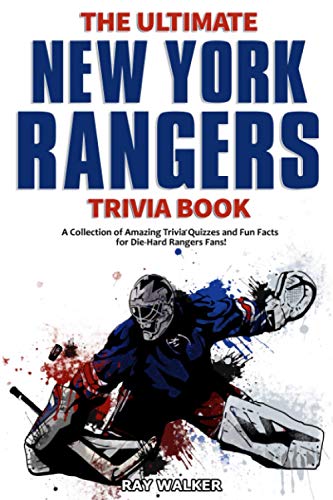 The Ultimate New York Rangers Trivia Book: A Collection of Amazing Trivia Quizzes and Fun Facts for Die-Hard Rangers Fans! The Ultimate New York Rangers Trivia Book: A Collection of Amazing Trivia Quizzes and Fun Facts for Die-Hard Rangers Fans! von HRP House