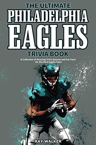 The Ultimate Philadelphia Eagles Trivia Book: A Collection of Amazing Trivia Quizzes and Fun Facts for Die-Hard Eagles Fans! The Ultimate Philadelphia Eagles Trivia Book: A Collection of Amazing Trivia Quizzes and Fun Facts for Die-Hard Eagles Fans! von HRP House