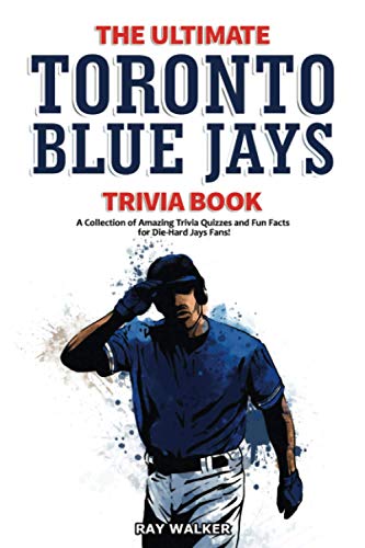 The Ultimate Toronto Blue Jays Trivia Book: A Collection of Amazing Trivia Quizzes and Fun Facts for Die-Hard Blue Jays Fans! The Ultimate Toronto Blue Jays Trivia Book: A Collection of Amazing Trivia Quizzes and Fun Facts for Die-Hard Blue Jays Fans! von HRP House