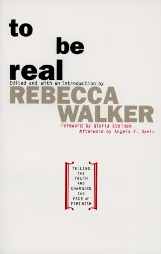 To Be Real: Telling the Truth and Changing the Face of Feminism von Anchor Books