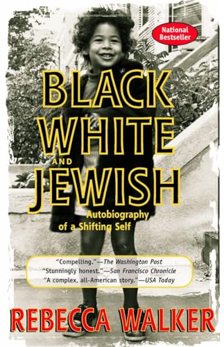 Black White and Jewish: Autobiography of a Shifting Self