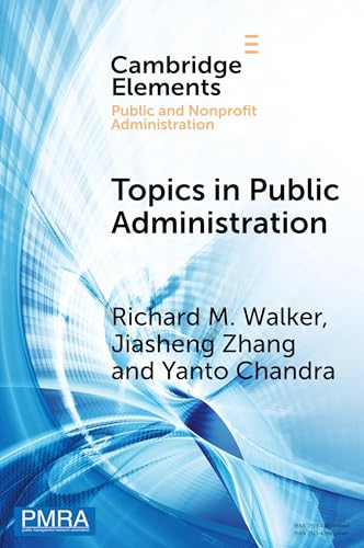 Topics in Public Administration: Perspectives from Computational Social Sciences and Corpus Linguistics (Elements in Public and Nonprofit Administration) von Cambridge University Press