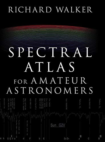 Spectral Atlas for Amateur Astronomers: A Guide to the Spectra of Astronomical Objects and Terrestrial Light Sources von Cambridge University Press