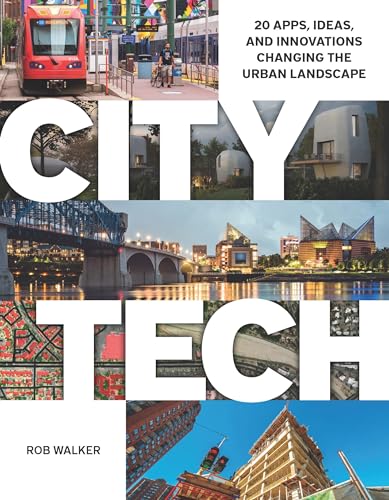 City Tech: 20 Apps, Ideas, and Innovations Changing the Urban Landscape von Lincoln Institute of Land Policy