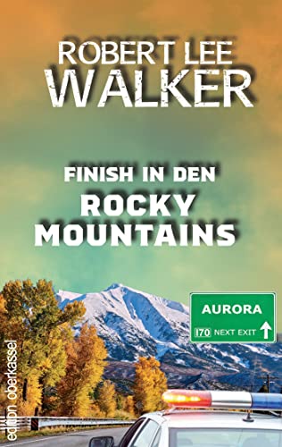 Finish in den Rocky Mountains: Die vier Cops vom APD Buch 2: Die vier vom APD Buch 2 (Die vier Cops vom APD: Captain David Hodges und sein Team)