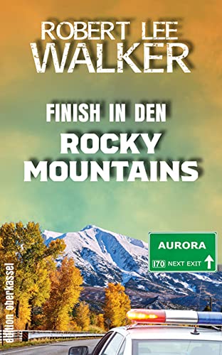 Finish in den Rocky Mountains: Die vier Cops vom APD Buch 2: Die vier vom APD Buch 2 (Die vier Cops vom APD: Captain David Hodges und sein Team)