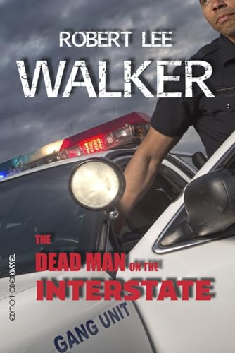 The Dead Man on the Interstate: the four cops of the APD The Dead Man on the Interstate: the four cops of the APD von edition oberkassel