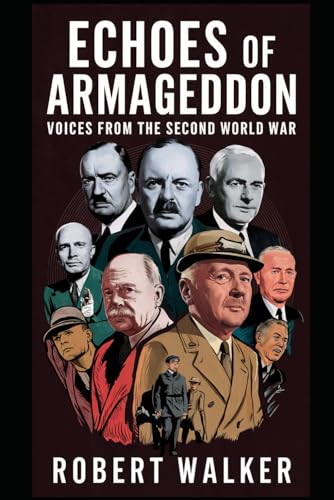 Echoes of Armageddon: Voices from the Second World War von Independently published
