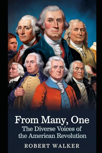 From Many, One: The Diverse Voices of the American Revolution von Independently published