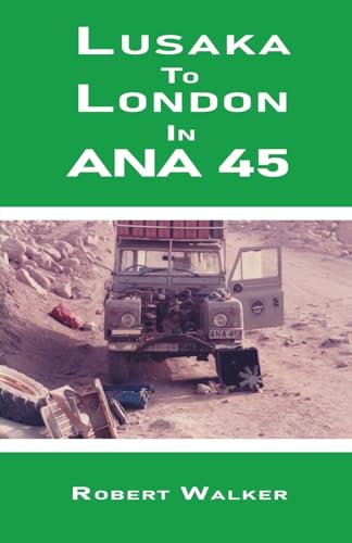 Lusaka To London in ANA45 von Grosvenor House Publishing Limited