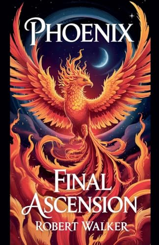 Phoenix - Final Ascension von robert Walker