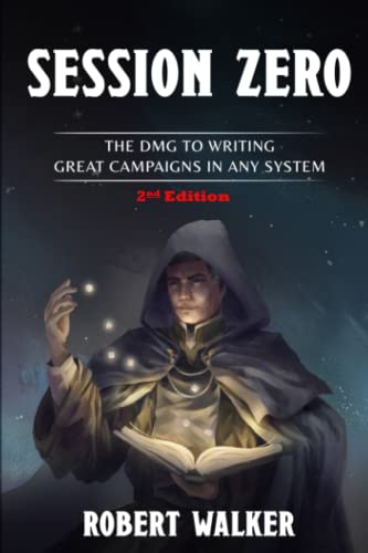 Session Zero: The DMG to Writing Great Campaigns in any System von Independently published
