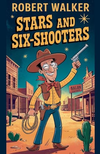Stars and Six-Shooters von robert Walker