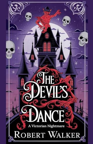 The Devil's Dance: A Victorian Nightmare von robert Walker