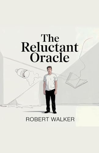 The Reluctant Oracle von robert Walker