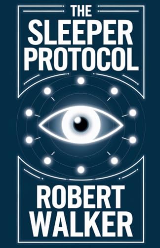 The Sleeper Protocol von robert Walker