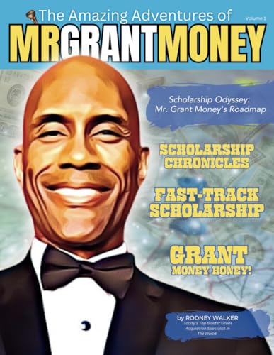 Scholarship Odyssey: Mr. Grant Money’s Roadmap (The Complete Guide to Scholarship Success: A 5-Volume Adventure Series, Band 1) von Strive Press