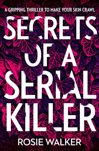 Secrets of a Serial Killer: An absolutely gripping serial killer thriller that will keep you up all night! von One More Chapter