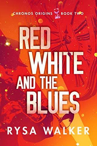 Red, White, and the Blues (Chronos Origins, Band 2)