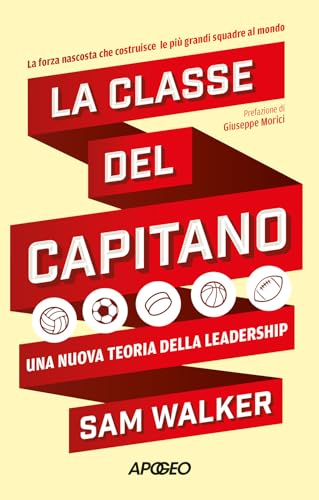 La classe del capitano. Una nuova teoria della leadership (Apogeo Saggi) von Apogeo