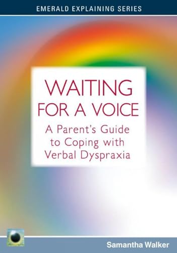 Waiting For A Voice: The Parent's Guide to Coping with Verbal Dyspraxia von Emerald Publishing
