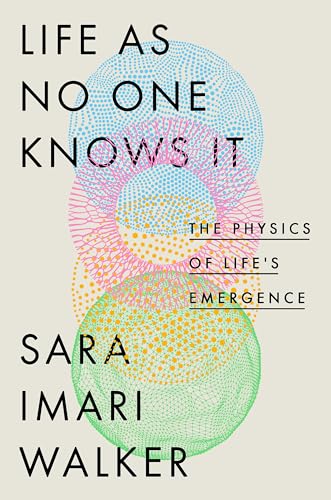 Life As No One Knows It: The Physics of Life's Emergence von The Bridge Street Press
