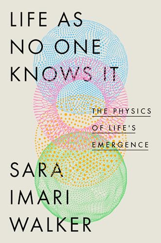 Life as No One Knows It: The Physics of Life's Emergence von Riverhead Books