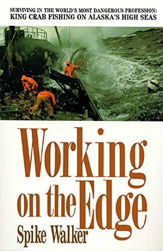 WORKING ON THE EDGE: Surviving in the World's Most Dangerous Profession: King Crab Fishing on Alaska's High Seas von St. Martins Press-3PL