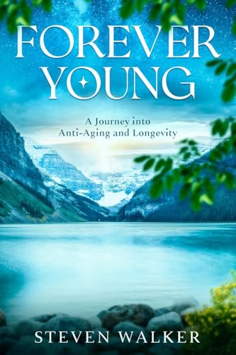 Forever Young: A Journey into Anti-Aging and Longevity von eBookIt.com