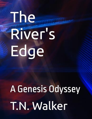 The River's Edge: A Genesis Odyssey (The River's Edge A Genesis Odyssey Series, Band 1) von Independently published