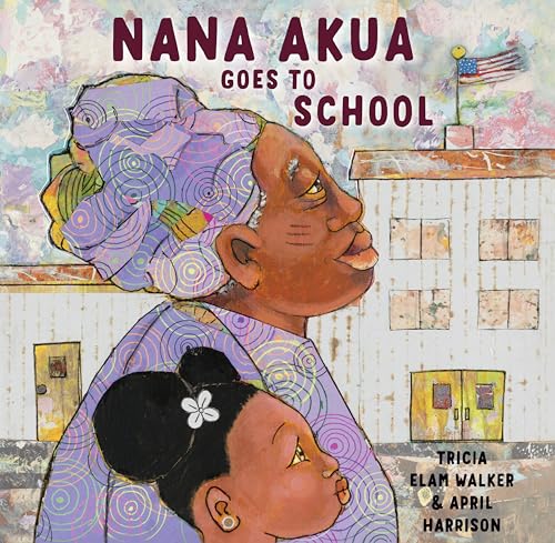 Nana Akua Goes to School Nana Akua Goes to School von Schwartz & Wade