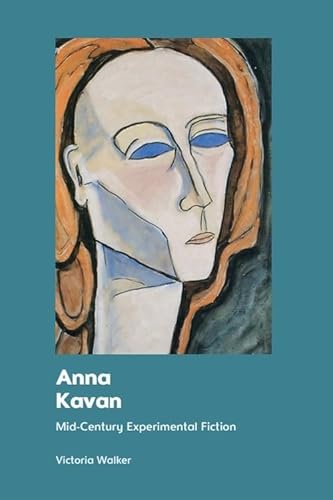 Anna Kavan: Mid-century Experimental Fiction von Edinburgh University Press