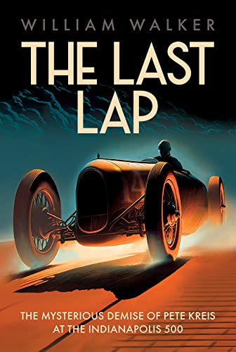 The Last Lap: The Mysterious Demise of Pete Kreis at the Indianapolis 500