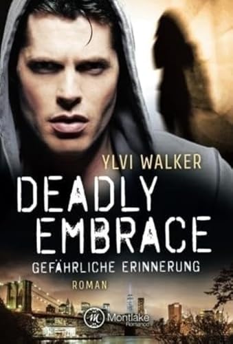 Deadly Embrace - Gefährliche Erinnerung von Montlake Romance