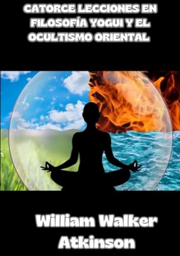 Catorce lecciones en filosofía yogui y el ocultismo oriental (traducido) von David De Angelis