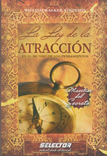 La Ley de la ATRACCIÓN: En el mundo de los pensamientos La Ley de la ATRACCIÓN: En el mundo de los pensamientos von Selector, S.A. de C.V.