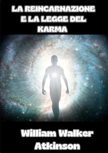 La reincarnazione e la legge del karma (tradotto) von David De Angelis