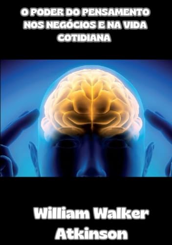 O poder do pensamento nos negócios e na vida cotidiana (traduzido) von David De Angelis
