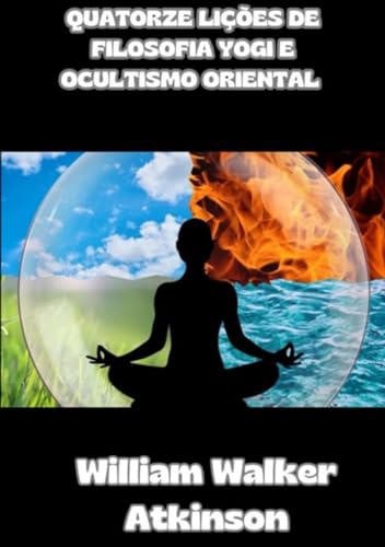Quatorze lições de filosofia yogi e ocultismo oriental (traduzido) von David De Angelis