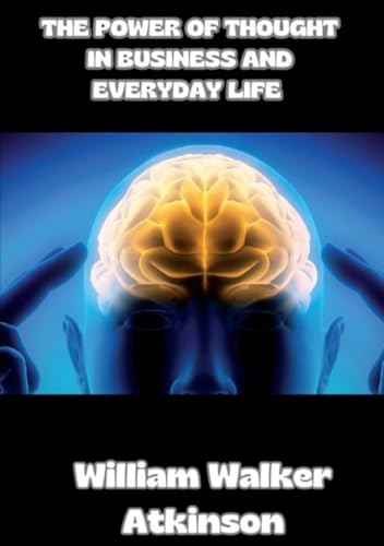 The Power of Thought in Business and Everyday Life (translated) von David De Angelis