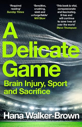 A Delicate Game: Brain Injury, Sport and Sacrifice von Mobius