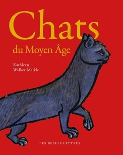 Chats Du Moyen Age (Romans, Essais, Poesie, Documents) von BELLES LETTRES